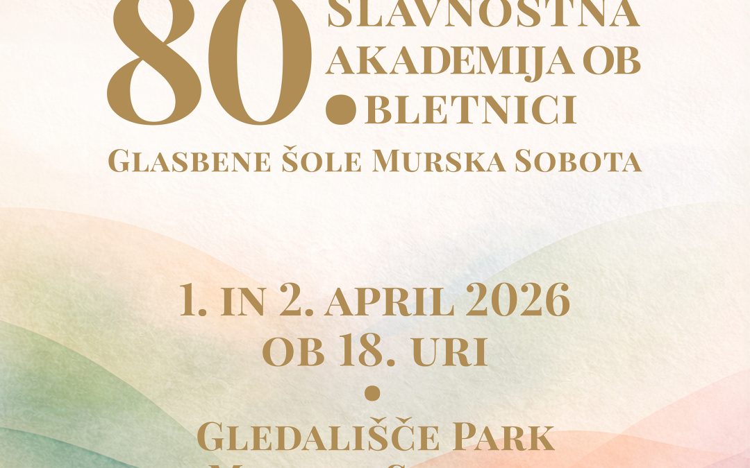 Iskrene čestitke za izjemen jubilej in uspešno izvedbo slavnostne akademije ob 80. obletnici Glasbene šole Murska Sobota!
